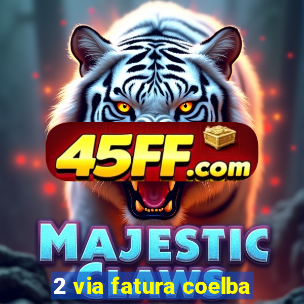 2 via fatura coelba